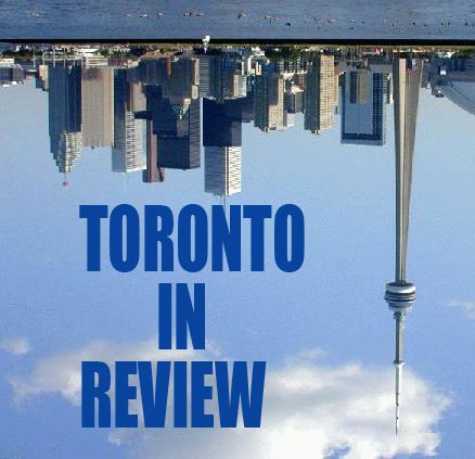 Toronto In Review